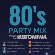 80 S Party Mix By Dj Tomiwa