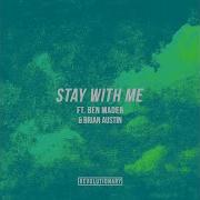 Ben Mader Stay With Me Feat Ben Mader Brian Austin