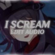 I Scream Edit Audio