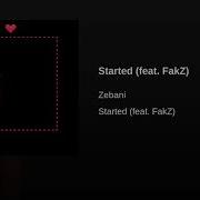 Zebani Started Feat Fakz