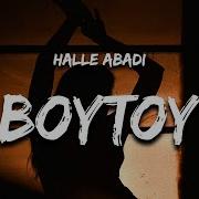 Halle Abadi Boytoy Lyrics Don T Want A Sad Boy Crying Every Night