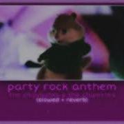 Party Rock Anthem Alvin And The Chipmunks The Chipettes Slowed Reverb