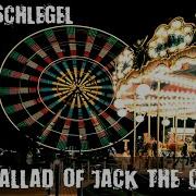 The Ballad Of Jack The Carney Jake Schlegel