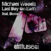 Last Day On Earth Feat Duvall Michael Woods