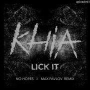 Lick It No Hopes Max Pavlov Remix Khia