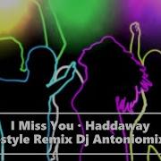 Haddavay I Miss You Remix