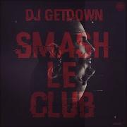 Dj Getdown Smash Le Club Instrumental