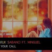 Faruk Sabanci Feat Mingue Your Call Караоке