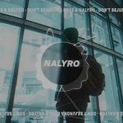 Nalyro Don T Be