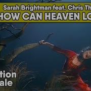 How Can Heaven Love Me Sarah Brightman
