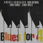 Andrei Kondakov Blues For Four