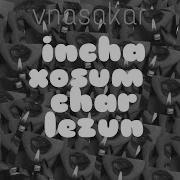 Inchu Xosum Char Lezun Remix