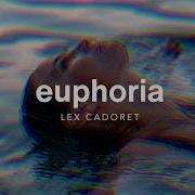 Euphoria Lex Cadoret