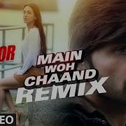 Darshan Raval Main Woh Chaand Remix