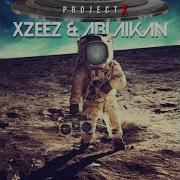 Project X Xzeez Feat Ablaikan