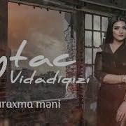 Aytac Vidadiqizi Buraxma Meni
