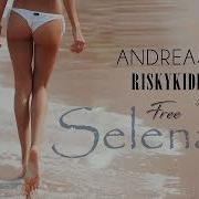 Andreas Riskykidd Ft Free Selena