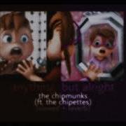 Anything But Alright The Chipmunks Ft The Chipettes Slowed Reverb