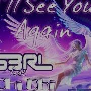 See You Again Z3Rl Feat Chi Chi Chi