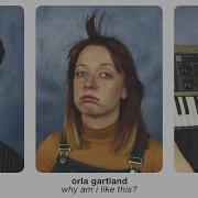 Orla Gartland Why Am I Like This