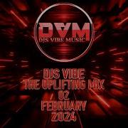 Djs Vibe The Uplifting Mix 02 February 2024