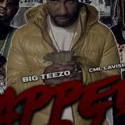 Tapped In Feat Cml Big Teezo Fee