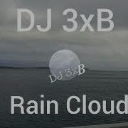 Dj 3Xb Rain Cloud