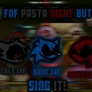Pasta Night But Sonic Exe Tails Exe And Knuckles Sing It