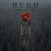 Leave Me Now Feat Park Chan Young Hugo