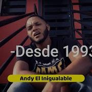 Desde 1993 Andy El Inigualable Wilson Félix