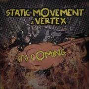 Its Coming Static Movement Vertex