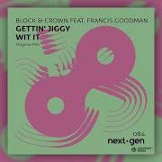 Gettin Jiggy Wit It Block Feat Francis Goodman