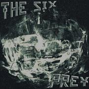 Prey The Six