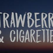 Strawberries And Cigarettes