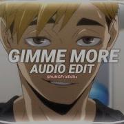 Gimme More Audio For Edit