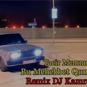 Bu Mehebbet Qumar Oldu Remix Dj K