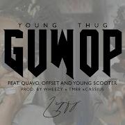 Guwop Feat Quavo Offset Young Scooter Young Thug