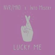 Into Misery Lucky Me Feat Into Misery