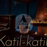 Aro Ka Katil Katil Կաթիլ Կաթիլ Erger 2022
