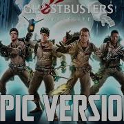 Ghostbusters Theme Epic Version