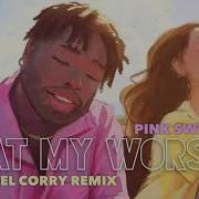 At My Worst Joel Corry Remix Pink Sweat