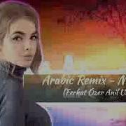 Arabic Remix Marri Ferhat Özer X Anil Üner Remix