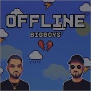 Big Boys Offline