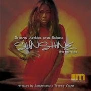 Groove Junkies Sunshine The Remixes Feat Solara