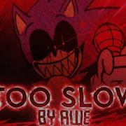 Too Slow By Awe