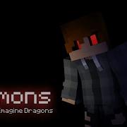 Demons Minecraft Music Video Animation Song By Imagine Dragons