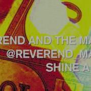 Shine The Light Reverend And The Makers