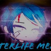 Afterlife Meme Gacha Life