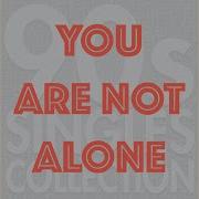 You Are Not Alone 90S Singles Collection