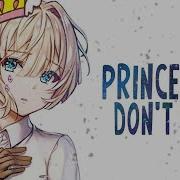 Nightcore Princces Dont Cry